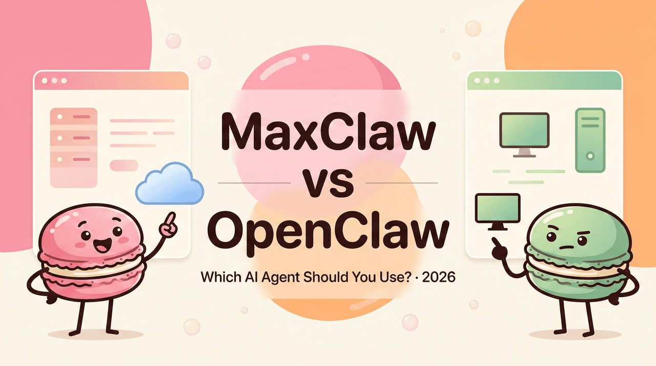MaxClaw vs OpenClaw: Which AI Agent Should You Use? (2026)