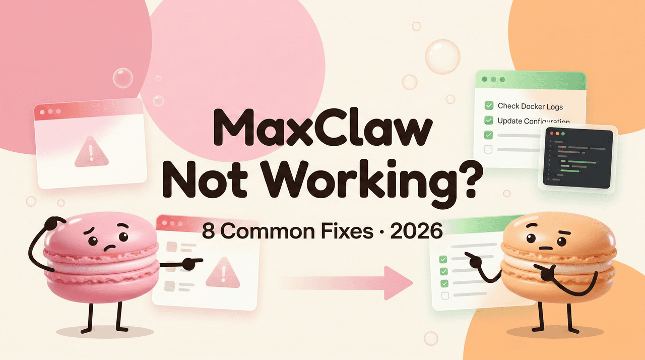 MaxClaw Not Working? 8 Common Fixes (2026)