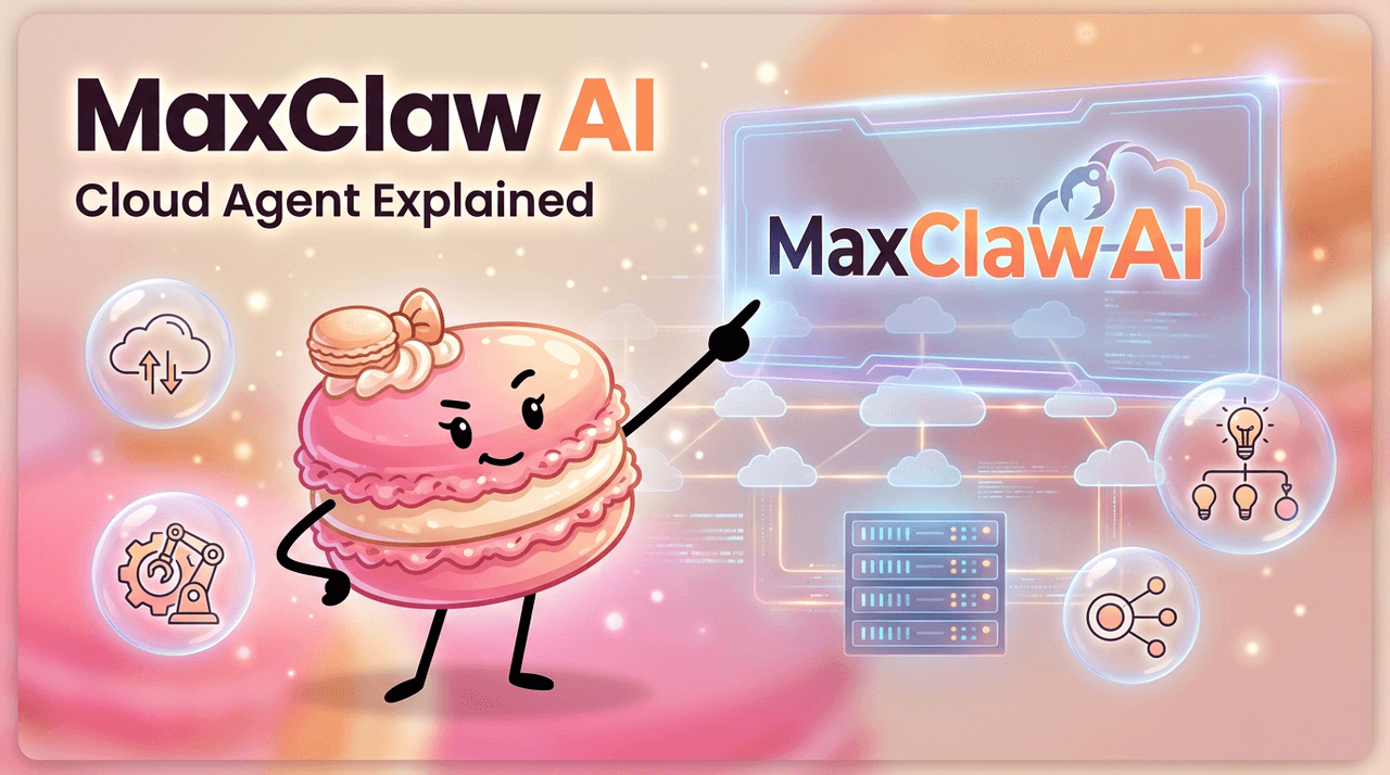 What Is MaxClaw? Cloud-Hosted AI Agent Explained (2026)