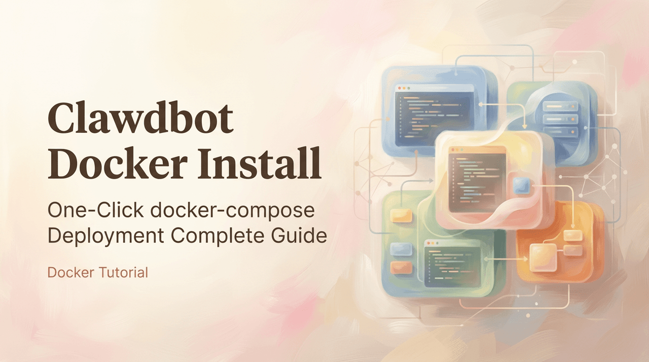 Clawdbot Docker Installation Tutorial: One-Click docker-compose Deployment Complete Guide